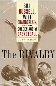 Book cover: The Rivalry: Bill Russell, Wilt Chamberlain and the Golden Age of Basketball