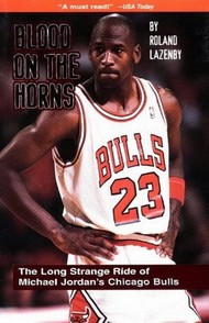 tapa del libro: Blood on the Horns: The Long Strange Ride of Michael Jordan