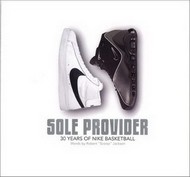 tapa del libro: Sole Provider: 30 Years of Nike Basketball