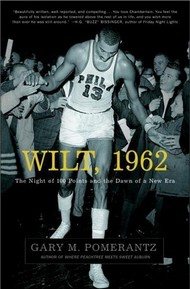 Book cover: Wilt, 1962: The Night of 100 Points and the Dawn of a New Era